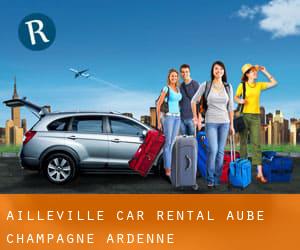 Ailleville car rental (Aube, Champagne-Ardenne)