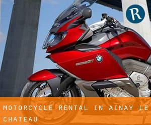 Motorcycle Rental in Ainay-le-Château