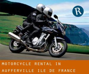 Motorcycle Rental in Aufferville (Île-de-France)
