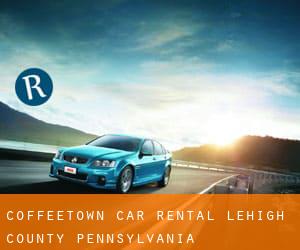 Coffeetown car rental (Lehigh County, Pennsylvania)